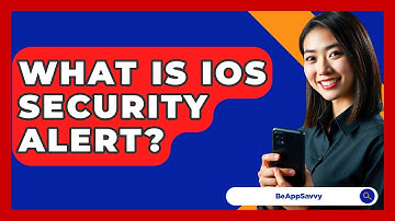 What Is IOS Security Alert? - Be App Savvy