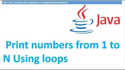 Write a java program to print numbers from 1 to n using loops?