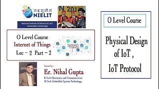 Lec - 2 Part - 2 Physical and Logical Design of IoT and IoT Protocols
