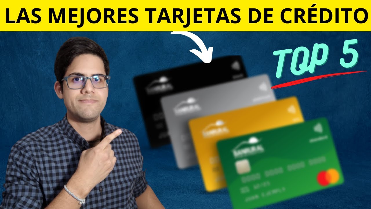 Las MEJORES Tarjetas de Crédito en México para el 2024 - YouTube