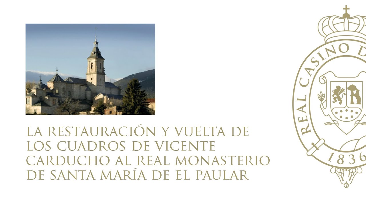 “RESTAURACIÓN Y VUELTA DE CUADROS DE VICENTE CARDUCHO AL REAL MONASTERIO DE Sta. Mª  DE EL PAULAR”