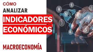 ¿Sabes analizar indicadores económicos?