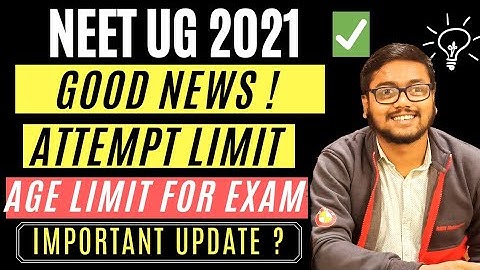 NEET 2021 GOOD NEWS For all The Aspirants | ATTEMPT LIMIT | AGE LIMIT | NEET 2021 LATEST UPDATE