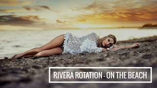 Rivera Rotation - On The Beach