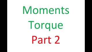 Statics | Moments (Torque) | Part 2