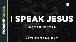Video thumbnail of "I Speak Jesus - Low Female Key - E - Instrumental"