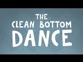 The Clean Bottom Dance