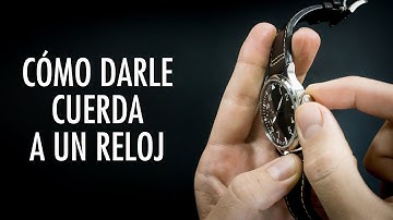 Cómo Darle Cuerda A Un Reloj Sin Dañarlo - Cuidados Relojeros - Relojes Vintage y Antiguos