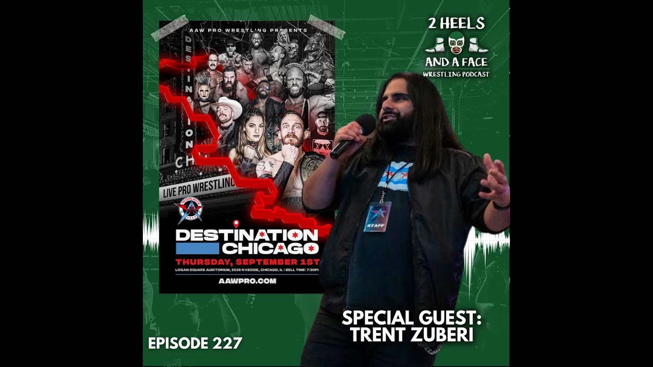 AAW Destination Chicago Pro Wrestling Show 2022 - Preview with Trent Zuberi