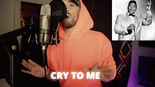 Cry to me / Solomon Burke /Cover