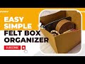 Make a felt box organizer