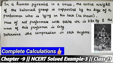 In a human pyramid in a circus, the entire weight  NCERT Solved Example -9.3 Chapter 9 Class 11 Sol