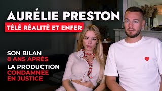 LES CONFESSIONS D'AURÉLIE PRESTON SUR LA TÉLÉ RÉALITÉ, 8 ANS APRÈS
