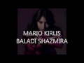 Baladi Shazmira - mario kirlis