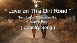 "Love on These Dirt Road" গানের কথা রচনা করেছেন: ক্রিস্টোফার ব্যারন | কোর্ট্রি মিউজিক screenshot 2