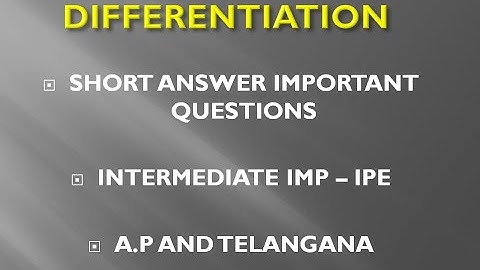 DIFFERENTIATION 2MARKS IMPORTANT FOR IPE AP AND TS