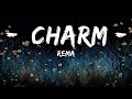 [1HOUR] Rema - Charm (Lyrics) | The World Of Music