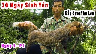 30 Ngày Sinh Tồn Trong Rừng Sâu P9 | Bắt Được Thú Lớn