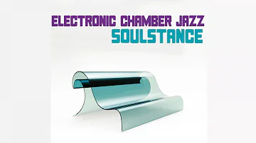 Electronic Chamber Jazz - Soulstance . Trip Hop Nu Jazz