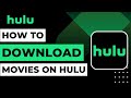 How to Download Movies on Hulu !