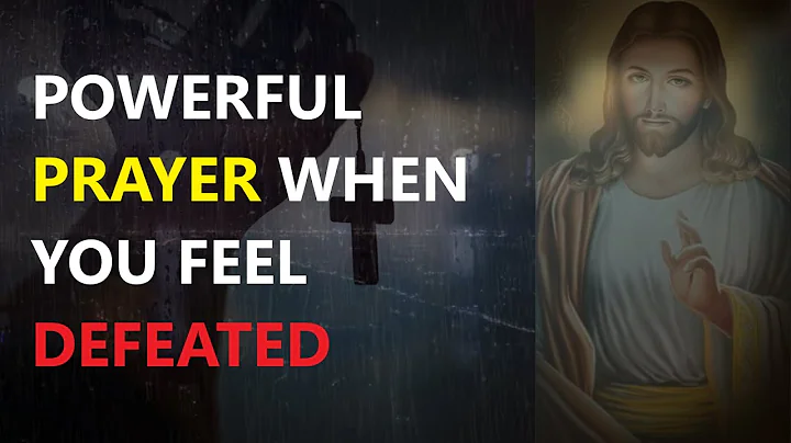 Prayer for When I Feel Defeated