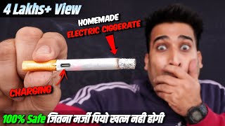 Cigrat* पीने वालो के अच्छे दिन आ गये - How To Make 100% Safe Electric Cigr*te