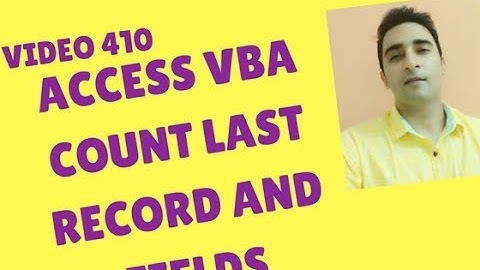 Learn MS Access - Video 410- VBA - Count last record and Fields