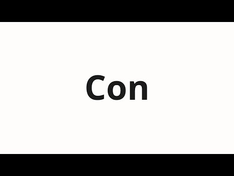 How to pronounce Con