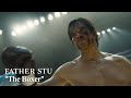 FATHER STU  You Dont Know Stu | The Boxer