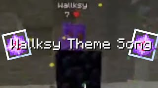 Wallksy Theme Song