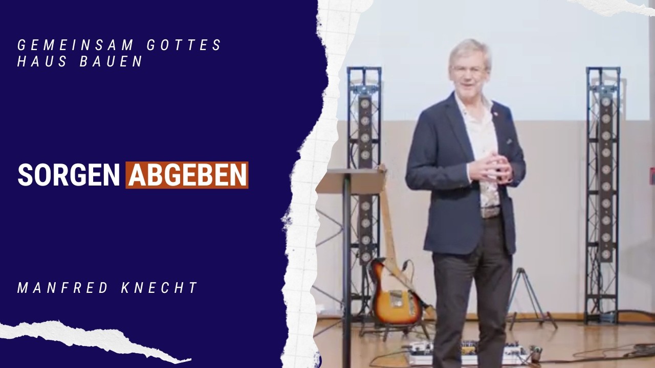 Sorgen abgeben - Manfred Knecht