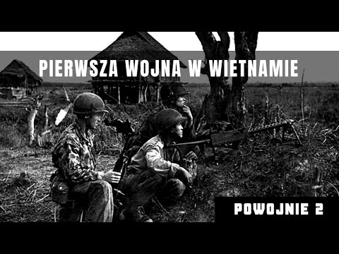 I wojna Indochińska. Przyczyny i przebieg. Dlaczego Francuzi przegrali? Wietnam walczy o wolność.