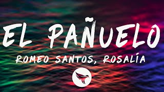 Romeo Santos, ROSALÍA - El Pañuelo (Letra/Lyrics)