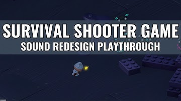 Unity Survival Shooter Sound Redesign (Audio Assets + Implementation)