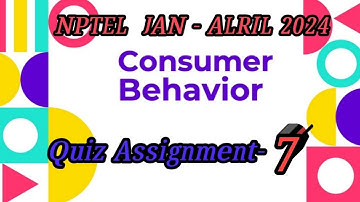 Consumer BEHAVIOUR WEEK -7 Assignment Answer 2024