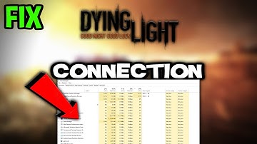 Dying Light  – How to Fix Connection Issues – Complete Tutorial