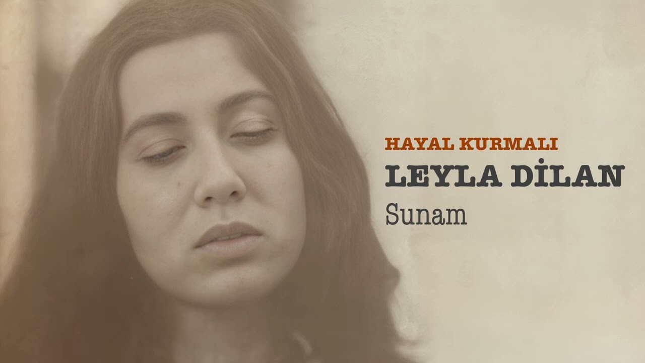 Leyla Dilan - Sunam [2009 - Hayal Kurmalı]