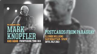 Mark Knopfler - Postcards From Paraguay (Live, Privateering Tour 2013)