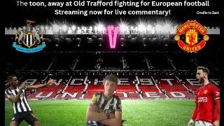 newcastle v man utd live watchalong fight for Europe