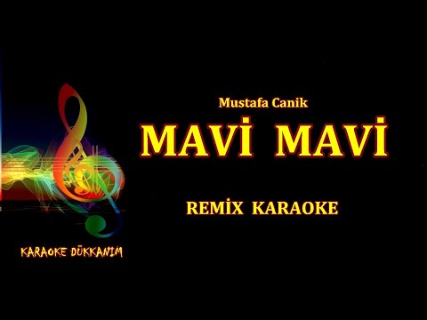 MAVİ MAVİ - KARAOKE REMİX