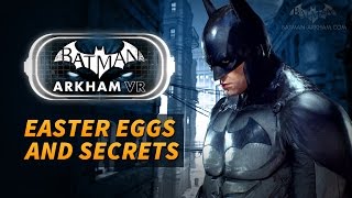 Batman: Arkham VR Easter Eggs and Secrets
