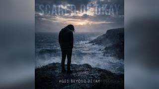 Aged Beyond Decay - Scared of Okay