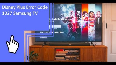 Disney Plus Error Code 1027 Samsung TV