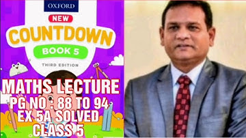 COUNTDOWN BOOK 5, CLASS 5, PG NO : 2, 3,EX 5A SOLVED, QUESTIONS SOLVED WITH EXPLANATION. (CAL PAK).