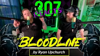 Upchurch -- Bloodline -- Creeker Sessions -- We NEED More! -- 307 Reacts -- Episode 695