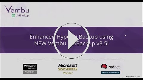 Enhanced Hyper-v Backup using NEW Vembu VMBackup v3.5!