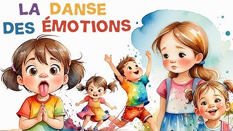 Les émotions en chanson – Apprendre en s’amusant - comptine pour les enfants de maternelle (paroles)