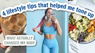 4 lifestyle tips that helped me tone up