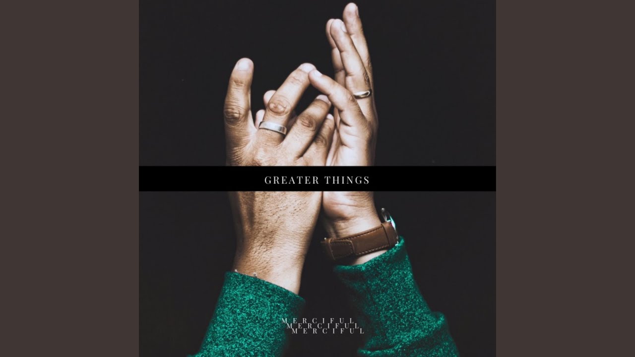 Watch Greater Things on YouTube Watch Greater Things on YouTube