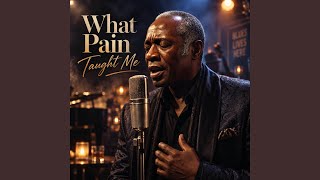 What Pain Taught Me